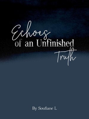 cover image of Echoes of an Unfinished Truth